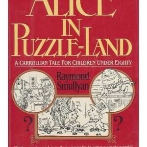Alice in Puzzle-Land A Carrollian Tale for Children Under Eighty