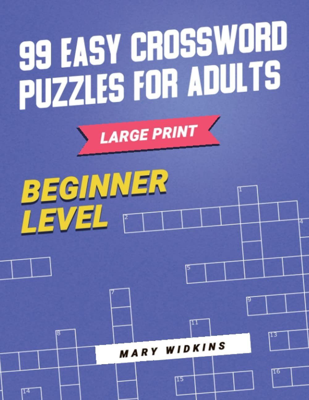 99 Easy Large Print Crossword Puzzles for Adults Beginner Level: Crossword P…