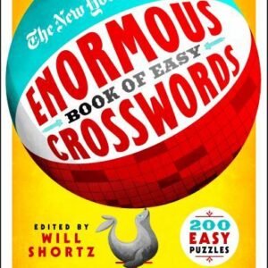 The New York Times Enormous Book of Easy Crosswords: 200 Easy Puzzles, The New Y