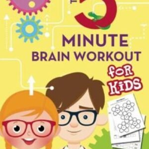 The Five-Minute Brain Workout for Kids : 365 Amazing, Fabulous, a