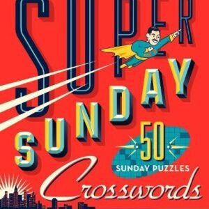 Will Shortz The New York Times Super Sunday Crosswords Volume 1 (Paperback)