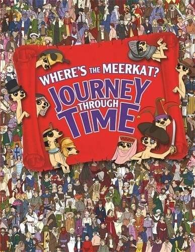 Where’s the Meerkat?: Journey Through Time – Hardcover – VERY GOOD