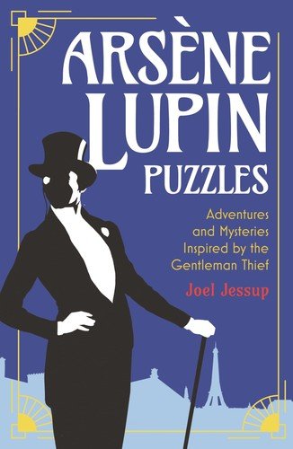 Arsène Lupin Puzzles: Adventures and Mysteries Inspired by the Gentleman Th…