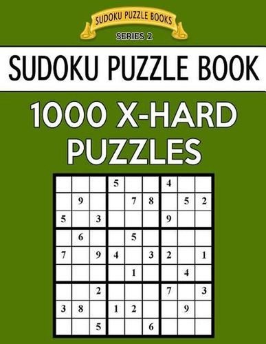 Sudoku Puzzle Book, 1,000 EXTRA HARD Puzzles: Bargain Sized Jumbo Book, No Waste