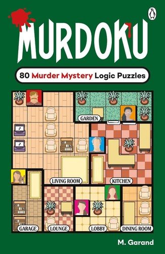 Murdoku: 80 Murder Mystery Logic Puzzles by M. Garand Paperback Book