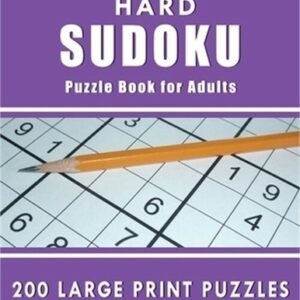 Hard Sudoku Puzzle Book for Adults: 200 Large Print Puzzles (Paperback or Softba