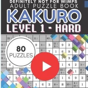Kakuro Puzzle Level 1, Adult Puzzle Book 80 Puzzles: Cross Sums Puzzle Books for