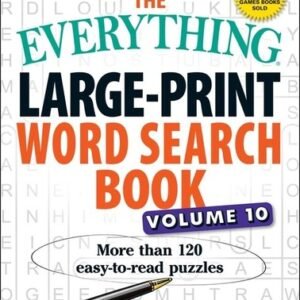 The Everything Large-Print Word Search Book, Volume 10: More Than 120 Easy-...