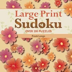 LARGE PRINT SUDOKU #4: OVER 200 PUZZLES By Frank Longo