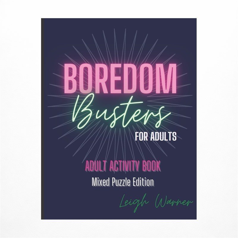 Boredom Busters for Adults – Adult Activity Book Mixed Puzzle Edition