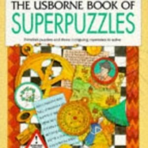 THE USBORNE BOOK OF SUPERPUZZLES (SUPERPUZZLES SERIES) By Sarah Dixon & Radhi