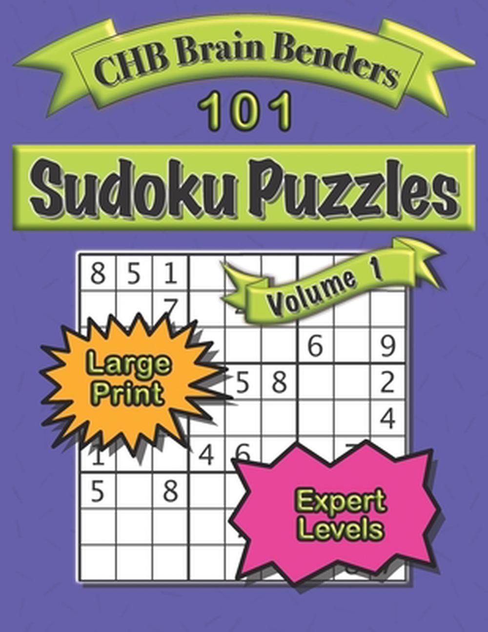 101 Sudoku Puzzles Volume 1 Large Print Expert Level: Easy to See, Difficult Cha