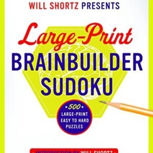 WILL SHORTZ PRESENTS LARGE-PRINT BRAINBUILDER SUDOKU: 500 *Excellent Condition*