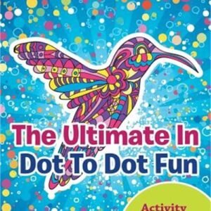 The Ultimate in Dot to Dot Fun - Dot to Dot Books for Adults Edition (Paperback