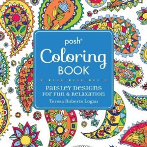 Posh Adult Coloring Book: Paisley Designs for Fun & Relaxation (Volume 10) (...