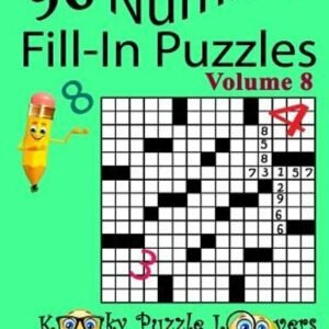 Number Fill-In Puzzles, Volume 8, 90 Puzzles by Kooky Puzzle Lovers: New