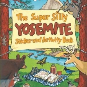 The Super Silly Yosemite Sticker and Activity Book: Puzzles, Gam