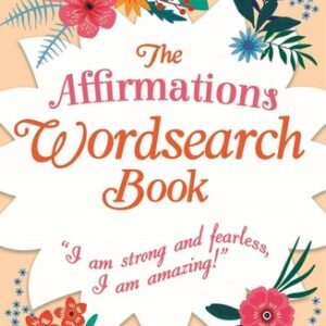 The Affirmations Wordsearch Book: I am strong and fearless, I am