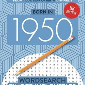 Born in 1950: Your Life in Wordsearch Puzzles (Time Travel Words