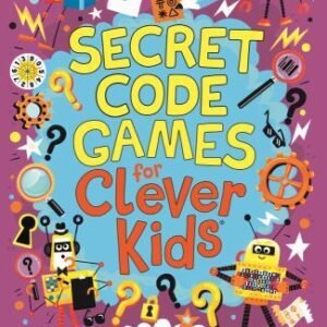 Secret Code Games for Clever Kids®: More than 100 puzzles to boost your brainpo