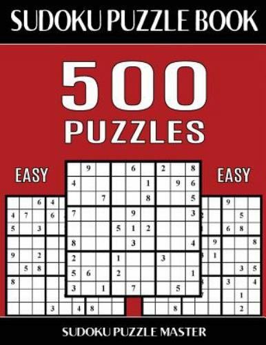 Sudoku Puzzl 500 Easy Puzzles: No Wasted Puzzles with Only One Level of Diffi…