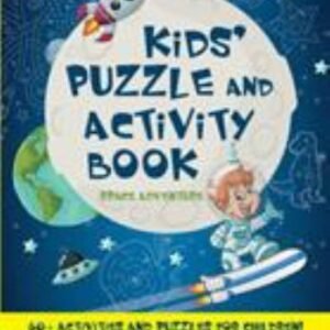 Kids' Puzzle and Activity Book: Space & Adventure! : 60+ Activities and Puzzl...