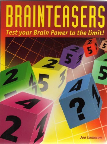 Brainteasers – Test Your Brain Power To The Limit By Joe Cameron