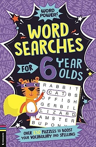 Wordsearches for 6 Year Olds: Over 130 Puzzles to Boost Your Voc
