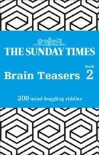 The Sunday Times Brain Teasers: Book 2: 200 Mind-Boggling Riddles