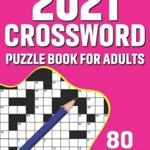 2021 Crossword Puzzle Book For Adults: 80 Medium-Hard Crossword Puzzles Book For