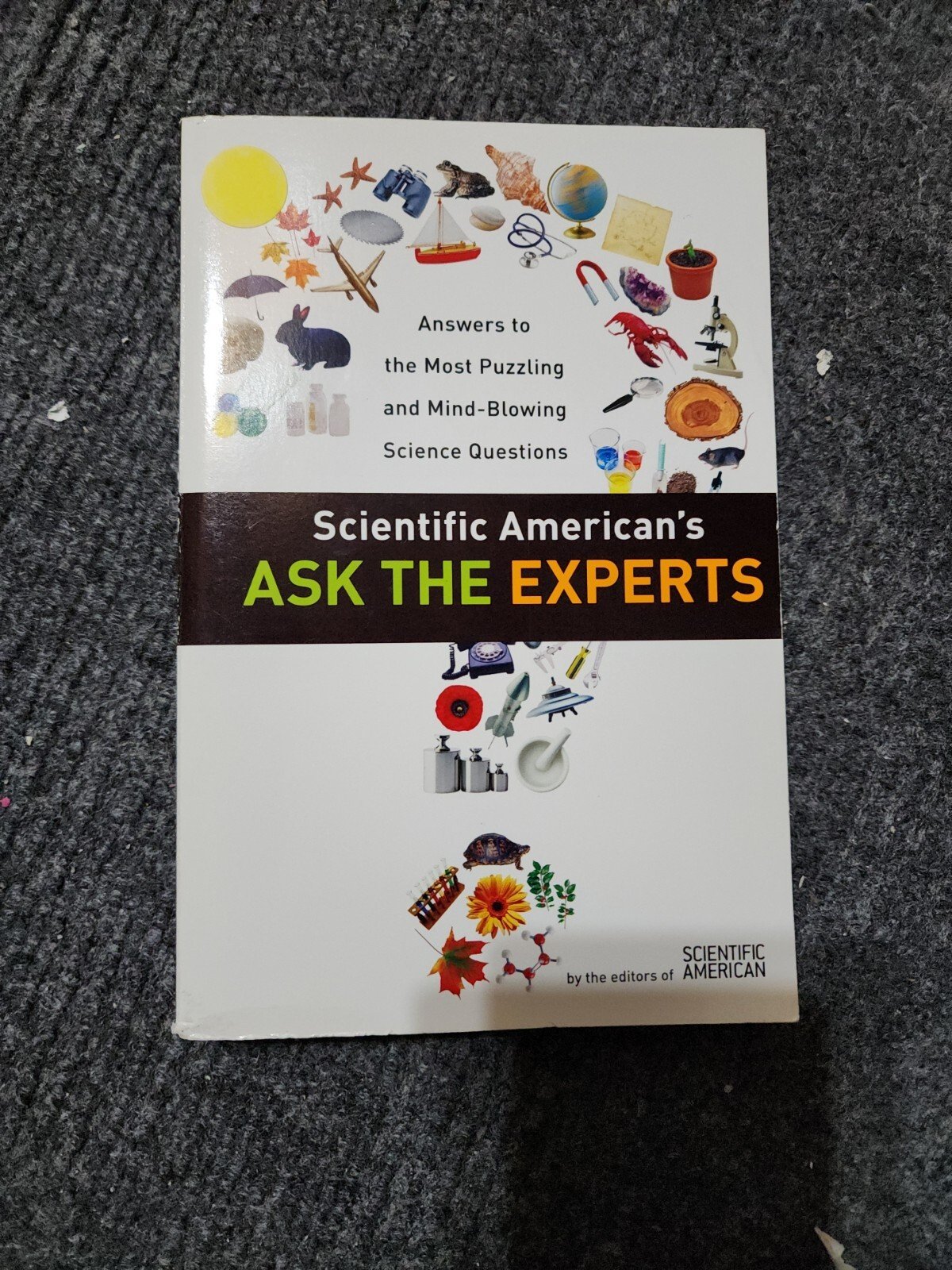 Scientific American’s Ask the Experts : Answers to the Most Puzzling and…