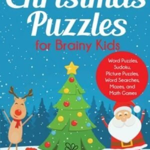 Christmas Puzzles for Brainy Kids: Ages 9-12, Word Puzzles, Sudoku, Picture...