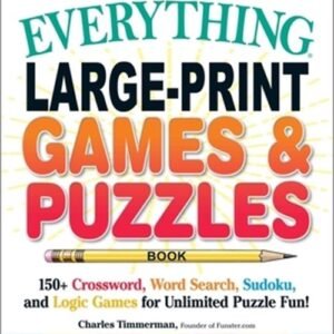 The Everything Large-Print Games & Puzzles Book: 150+ Crossword, Word Search, Su