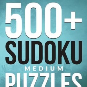 500+ Sudoku Puzzles Book Medium: Medium Sudoku Puzzle Book for adults (with answ