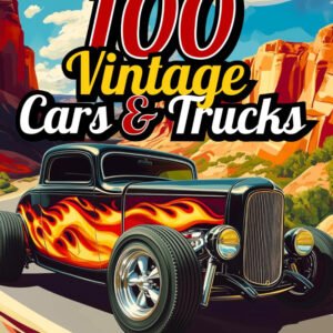 100 Vintage Cars and Trucks Coloring Book: Classic Sports Cars & Hot Rods for Ad