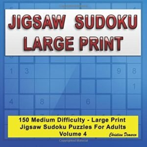 JIGSAW SUDOKU LARGE PRINT: 150 MEDIUM LARGE PRINT JIGSAW By Christian Demarco
