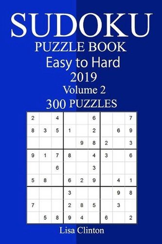 300 Easy to Hard Sudoku Puzzle Book 2019 by Lisa Clinton (English) Paperback Boo