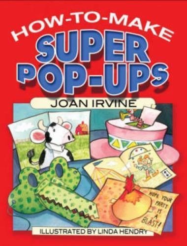 How to Make Super Pop-Ups by Irvine, Joan