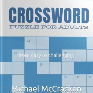 Crossword Puzzles for Adults: from easy to challenging by Michael D. McCracken P