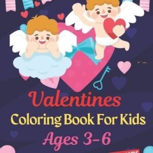 Valentines Coloring Book For Kids Ages 3-6: A Very Cute Coloring Book for kids v