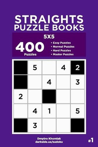 Straights Puzzle Books – 400 Easy to Master Puzzles 5×5 (Volume 1) by Dart Veide
