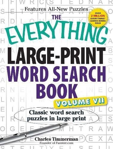 THE EVERYTHING LARGE-PRINT WORD SEARCH BOOK, VOLUME VII: By Charles Timmerman