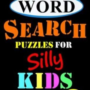 Silly Word Search Puzzles for Silly Kids by Willy, Silly