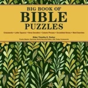 The Big Book of Bible Puzzles Timothy E. Parker