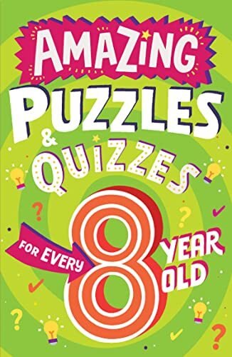Amazing Puzzles and Quizzes for Every 8 Year Old: A new children