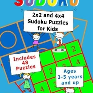 PRESCHOOL SUDOKU: 2X2 AND 4X4 SUDOKU PUZZLES FOR KIDS By Peter Kattan & Nicola