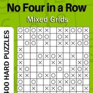 No Four in a Row puzzle book for Adults: 400 Hard Puzzles Mixed Grids (Volume 25