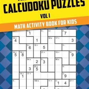 The Mind-Bursting Calcudoku Puzzles Vol I : Math Activity Book for Kids, Bran...