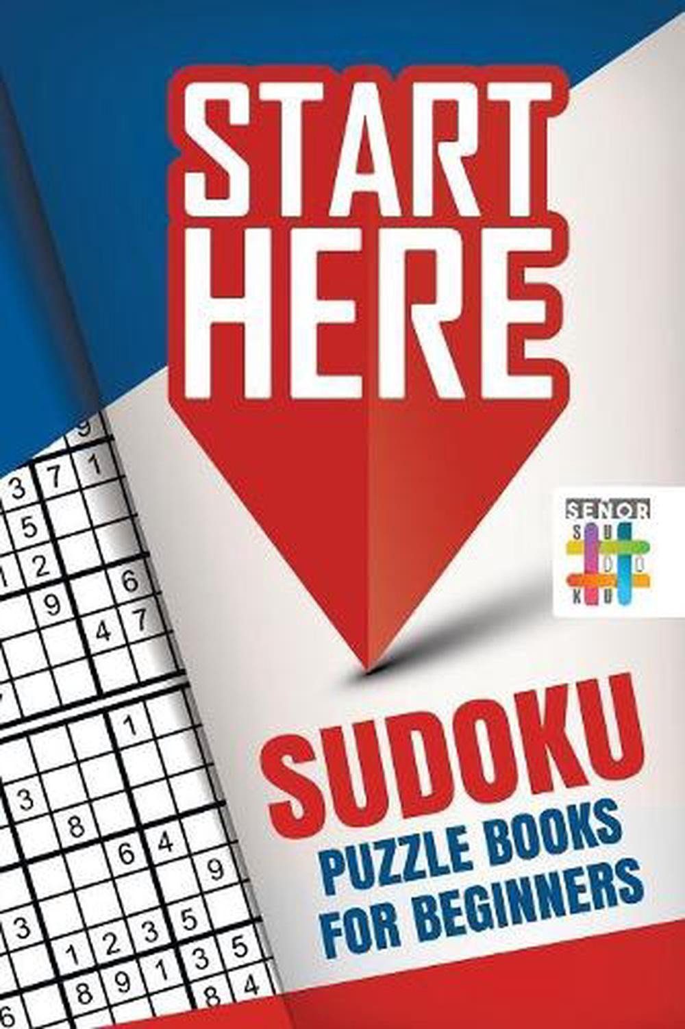 Start Here! Sudoku Puzzle Books for Beginners by Senor Sudoku (English) Paperbac