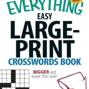 The Everything Easy Large-Print Crosswords Book: Bigger and Easi